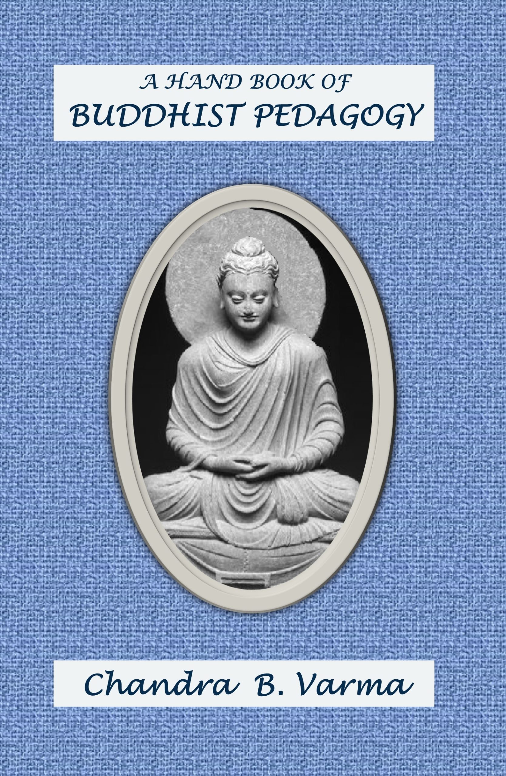 A Hand Book of Buddhist Pedagogy by Chandra B Varma (E-Book) Fully Downloadable